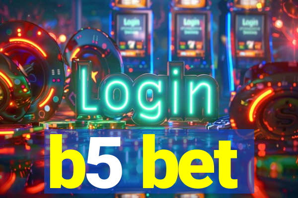 b5 bet